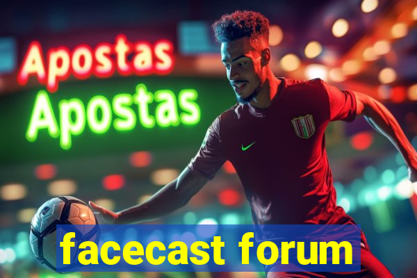 facecast forum